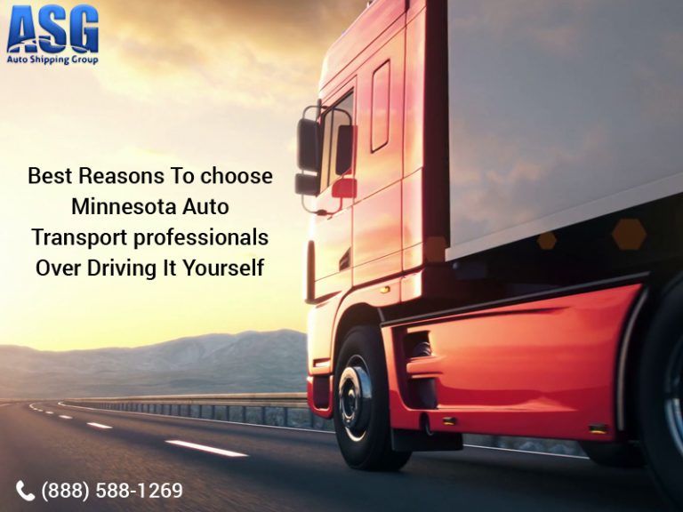 3 Best Reasons To Choose Minnesota Auto Transport Professionals Over Driving It Yourself