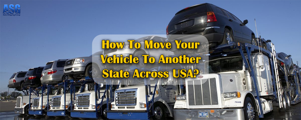 How to Move your Vehicle to another State across USA?